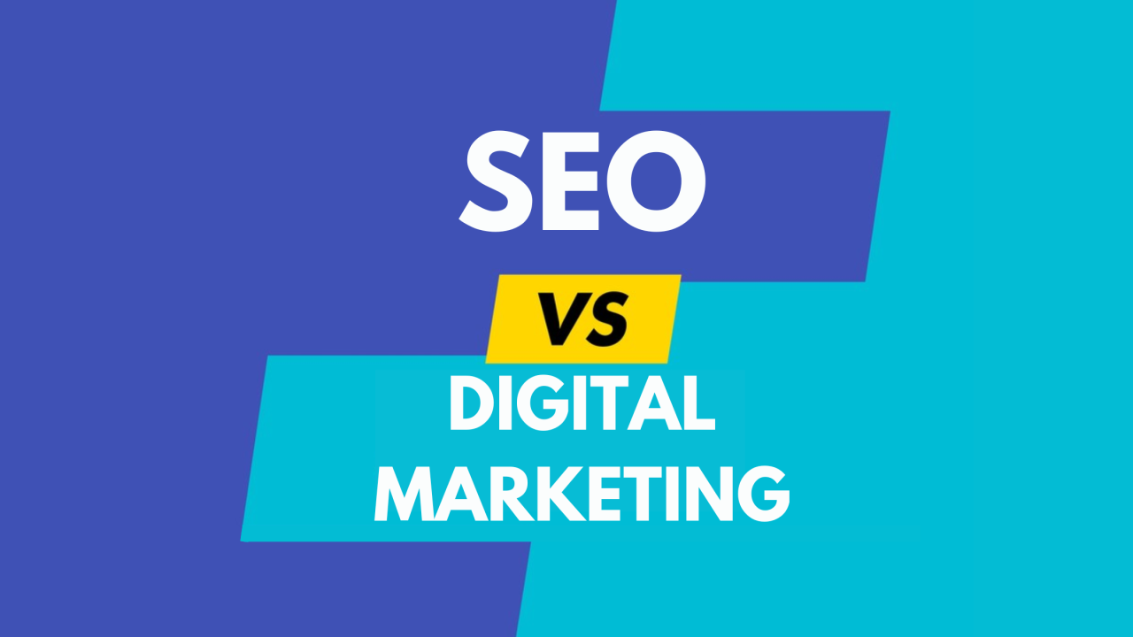 SEO vs. Digital Marketing Which One is Better for Your Business